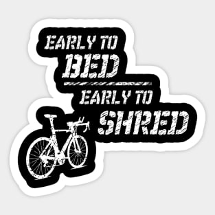 Early To Bed Early To Shred Sticker